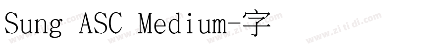 Sung ASC Medium字体转换